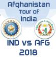 Afghanistan tour of India 2018